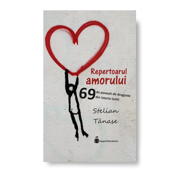 Repertoarul Amorului 69 De Povesti De Dragoste Din Istoria Lumii De Diverta