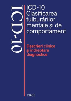 ICD-10. CLASIFICAREA TULBURARILOR MENTALE SI DE COMPORTAMENT