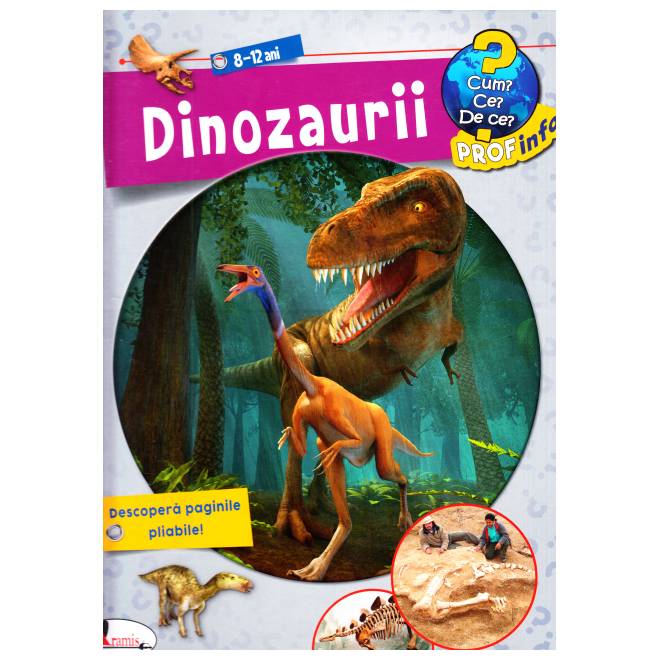 Dinozaurii. Cum Ce De ce 8-12 ani