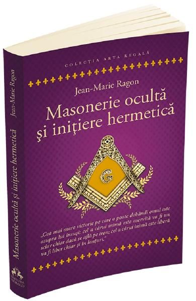 Masonerie oculta si initiere hermetica