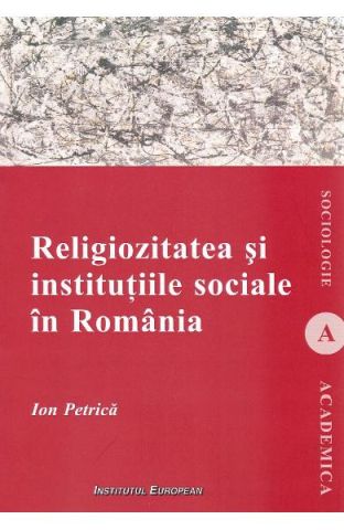 Religiozitatea si institutiile sociale in Romania