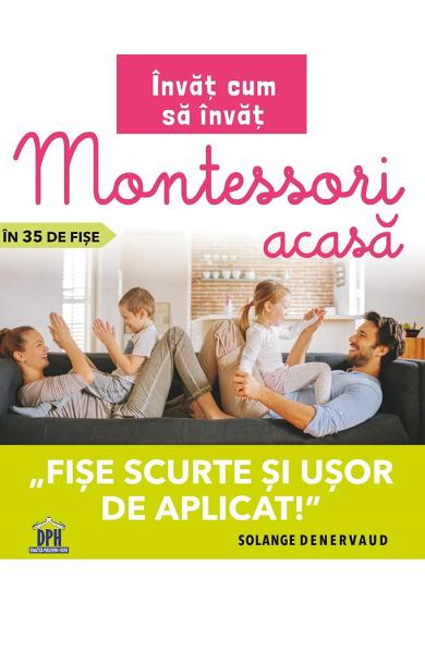 Invat cum sa invat. Montessori acasa in 35 de fise