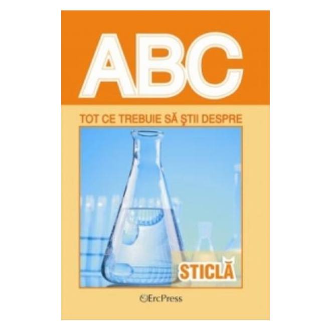 ABC tot ce trebuie sa stii despre sticla