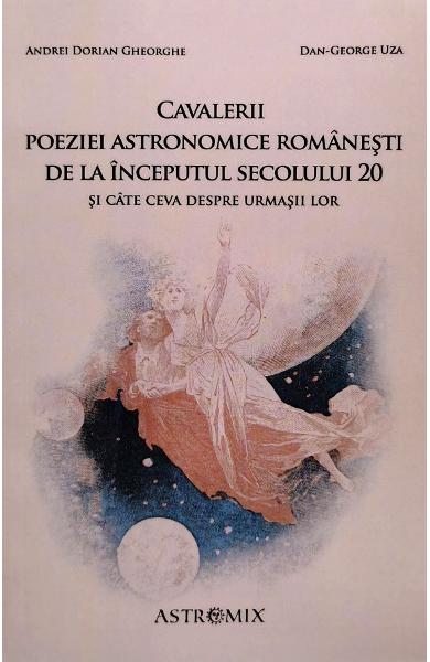 Cavalerii poeziei astronomice romanesti de la inceputul secolului 20