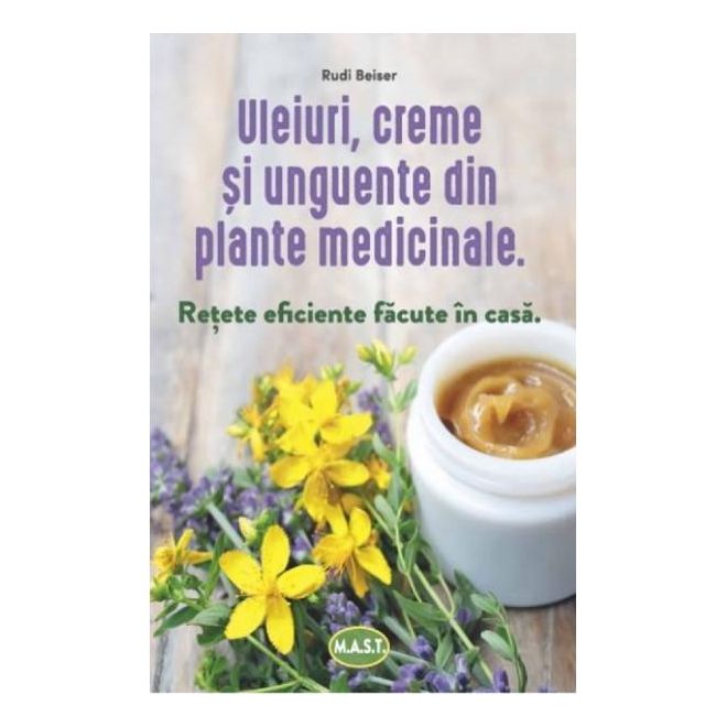 Uleiuri. creme si unguente din plante medicinale