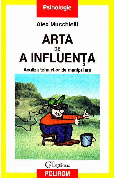 ARTA DE A INFLUENTA. ANALIZA TEHNICILOR DE MANIPULARE