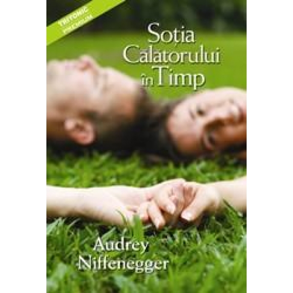 Sotia Calatorului In Timp Audrey Niffenegger De Mircea Martian Diverta