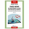 Fake news si dezinformare online: recunoaste si verifica
