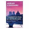 Frumoasa era Sena pe sub florile mele