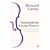 Amintirile lui George Enescu. Les Souvenirs de Georges Enesco