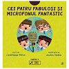 Cei patru fabulosi si microfonul fantastic. Tiny Rockers, vol. 4