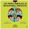 Cei patru fabulosi si microfonul fantastic. Tiny Rockers, vol. 4