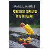 Psihologia copilului in 12 intrebari