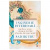 Inginerie interioara. Ghidul unui yoghin catre starea de bucurie