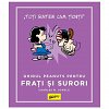 PEANUTS. Ghiduri pentru viata. Ghidul Peanuts pentru frati si surori