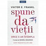 Spune da vietii, orice s-ar intampla