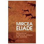 Samanismul si tehnicile arhaice ale extazului