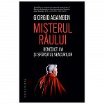 Misterul raului. Benedict XVI si sfarsitul veacurilor