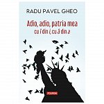 Adio, adio, patria mea cu i din i, cu a din a