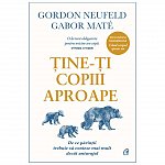 Tine-ti copiii aproape. Editie de colectie