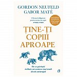 Tine-ti copiii aproape. Editie de colectie