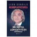 Neuroplasticitatea. Secretul longevitatii creierului