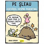Pe sleau. Adevarul despre parenting