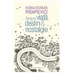Despre viata, destin and nostalgie