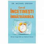 Cum sa incetinesti imbatranirea