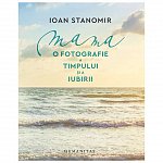 Mama. O fotografie a timpului si a iubirii