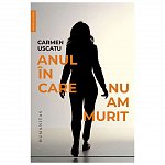 Anul in care nu am murit