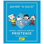 PEANUTS. Ghiduri pentru viata. Ghidul Peanuts pentru prietenie