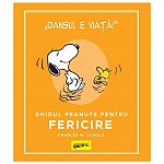 PEANUTS. Ghiduri pentru viata. Ghidul Peanuts pentru fericire