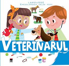 ENCICLOPEDIA CELOR MICI. VETERINARUL