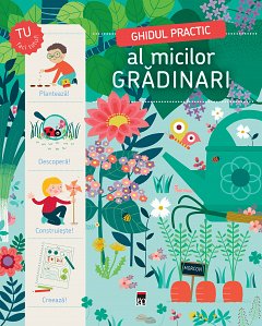 GHIDUL PRACTIC AL MICILOR GRADINARI