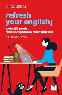 Refresh your english! Exercitii pentru reimprospatarea cunostintelor