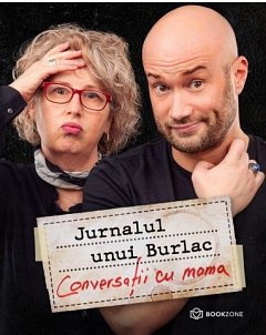 Jurnalul unui burlac. Conversatii cu mama