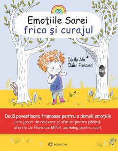 Emotiile Sarei. Frica si curajul, vol 3