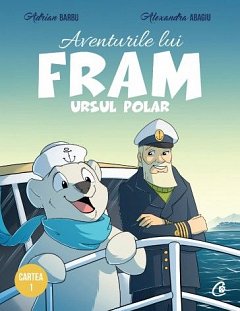 Aventurile lui Fram, ursul polar. Cartea 1