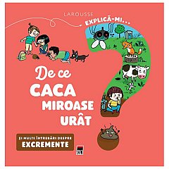 Explica-mi... De ce caca miroase urat