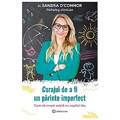 Curajul de a fi un parinte imperfect