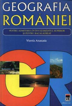GEOGRAFIA ROMANIEI, PENTRU ADMITEREA IN