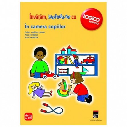 Logico. In camera copiilor. 4 ani