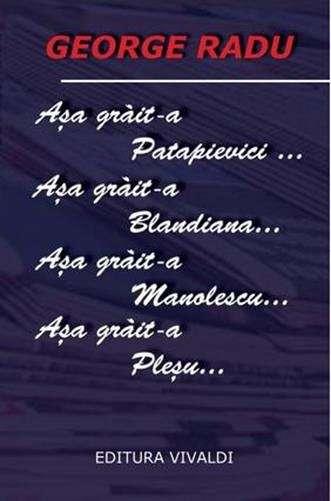 Asa grait-a Patapievici... Asa grait-a Blandiana... Asa grait-a Manolescu... Asa grait-a Plesu...