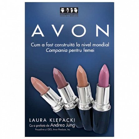Avon. Cum a fost construita la nivel mondial Compania pentru femei