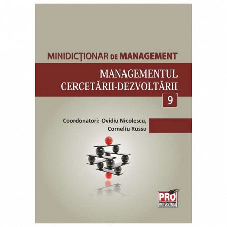 Minidictionar de management 9: Managementul cercetariI-dezvoltarii