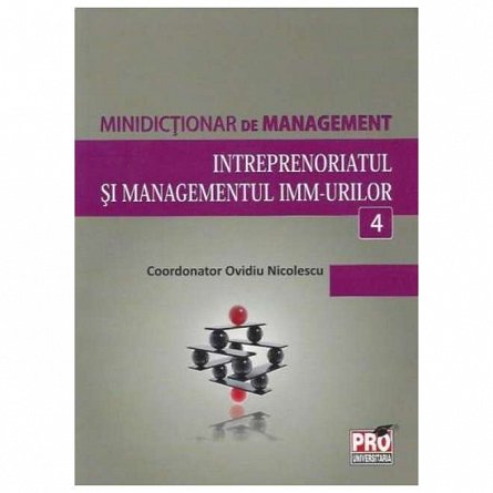 Minidictionar De Management 4: Intreprenoriatul Si Managemenul ImM-Urilor