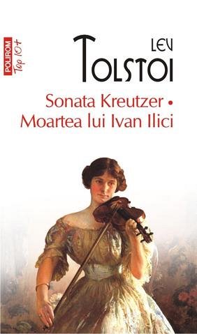 Sonata Kreutzer. Moartea lui Ivan Ilici. Top 10+