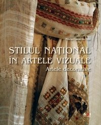 ALBUM - STILUL NATIONAL IN ARTELE VIZUALE. ARTELE DECORATIVE - LB. ROMANA