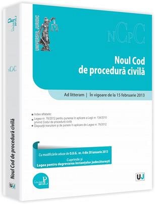 NOUL COD DE PROCEDURA CIVILA AD LITTERAM ACT. 18 FEBR. 2013